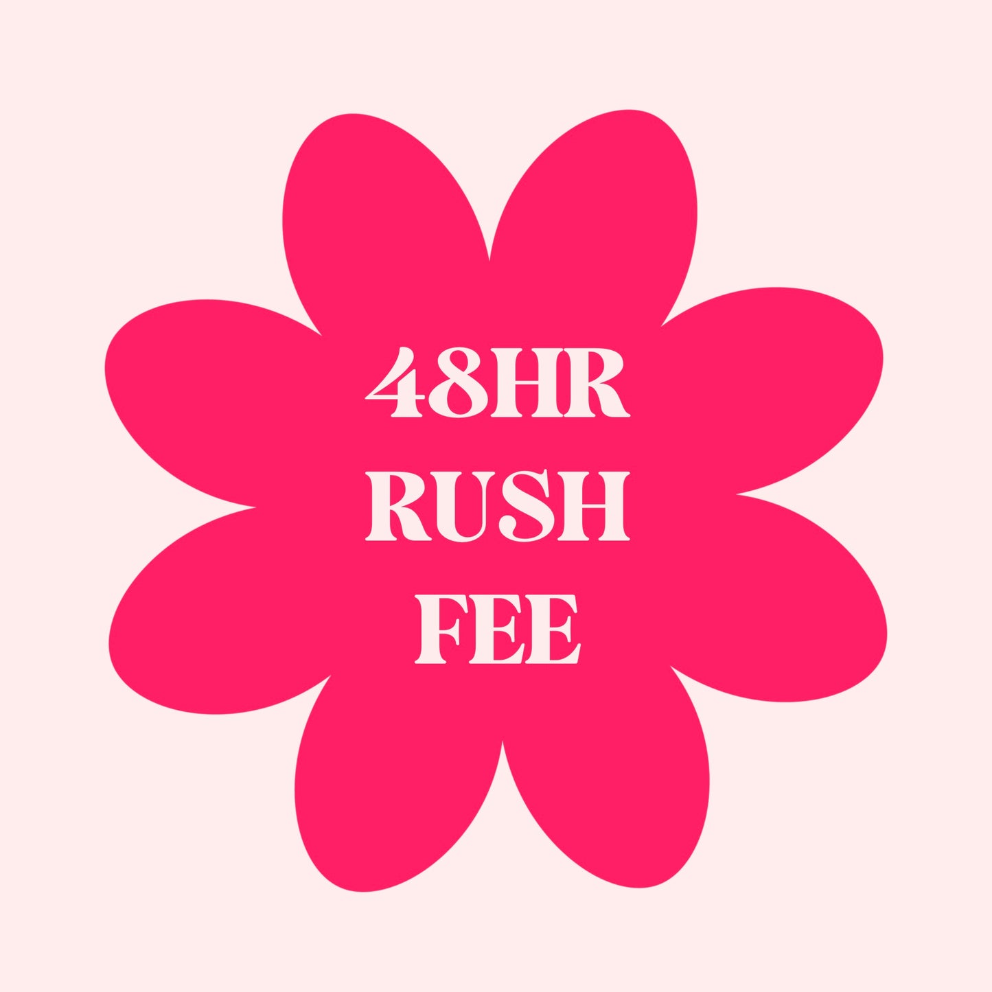 Rush Fee 48hr
